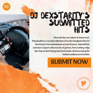 DJ Dexstarity's Submitted Hits: Fresh Finds & Future Flames 🔥 Spotify playlist cover art