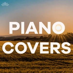 Piano Covers of Famous Songs Piano playlist cover