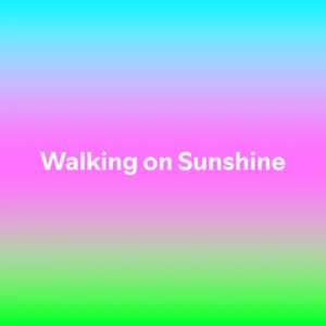 Walking on Sunshine artwork