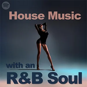 House Music with an R&B Soul