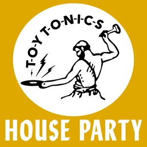 Toy Tonics - House Party playlist cover