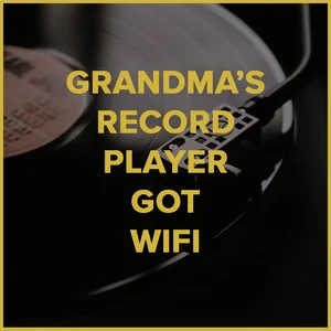 GRANDMA'S RECORD PLAYER GOT WIFI - RETRO playlist cover