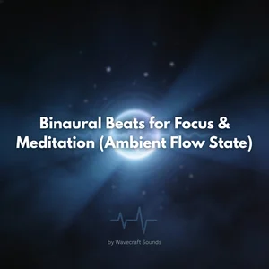 Ambient Flow State: Binaural Beats for Focus & Meditation Spotify playlist cover art