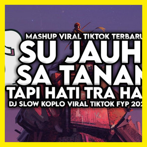 DJ SU JAUH SA TANAM HATI TAPI TRA HASIL VIRAL TIKTOK SLOW FULL SONG MAMAN FVNDY 2025 cover