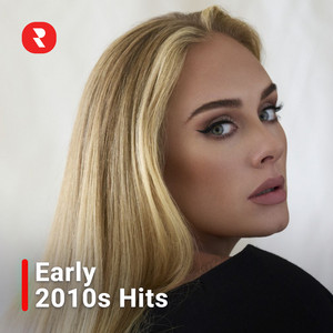 Early 2010s Hits Playlist - Best Songs of the Early 2010s playlist cover