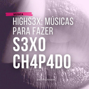 HIGHSEX: MÚSICAS PARA TRANSAR CHAPADO