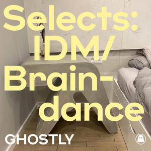 Ghostly: IDM/Braindance playlist cover