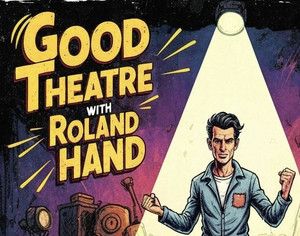 “Good Theatre” with Roland Hand - Mr. Wendal