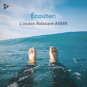 Écouter: L'océan Relaxant ASMR