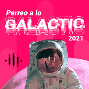 🚀 PERREO A LO GALACTIC👩‍🚀✨✨✨ cover