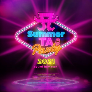 浜崎あゆみ【Summer TA Party】 Summer TA Party 2021 - playlist by 浜崎あゆみ_official | Spotify