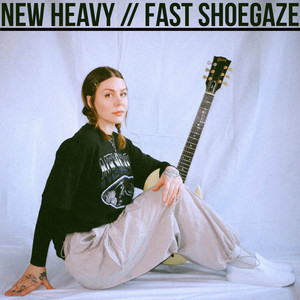 NEW HEAVY AND FAST SHOEGAZE