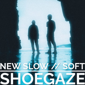 NEW SLOW SHOEGAZE cover