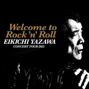 EIKICHI YAZAWA CONCERT TOUR 2023 「Welcome to Rock'n'Roll」完全
