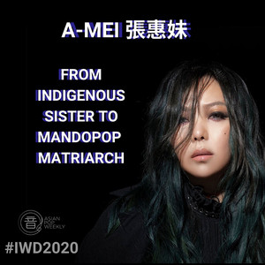 Profiles #3: A-Mei張惠妹 - From Indigenous Sister to Mandopop