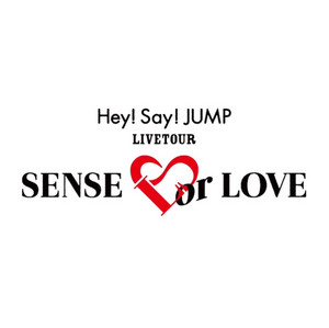 Hey! Say! JUMP LIVE TOUR SENSE or LOVE - playlist by ゆう | Spotify