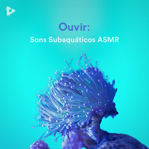 Ouvir: Sons Subaquáticos ASMR