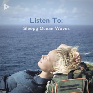 Listen To: Sleepy Ocean Waves