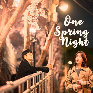 One Spring Night OST - playlist by julyanamendes | Spotify