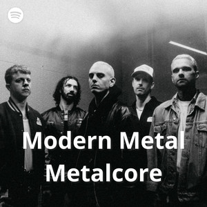 Modern Metal / Metalcore / Post Hardcore / Alternative Spotify playlist cover art