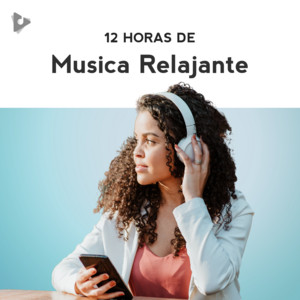 Musica Relajante (12+ Horas)