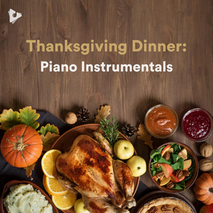 Thanksgiving Dinner: Piano Instrumentals