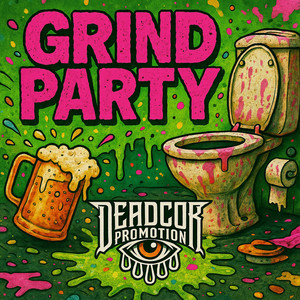 Deadcor - GRIND PARTY playlist cover