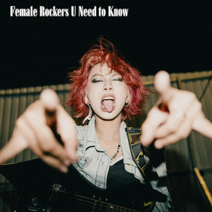 Female Rockers U Need to Know cover