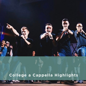 College a Cappella Highlights