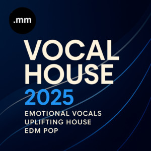 Vocal House 2026 • Emotional Vocals, Uplifting House, EDM Pop cover