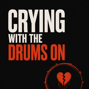 CRYING WITH THE DRUMS ON cover