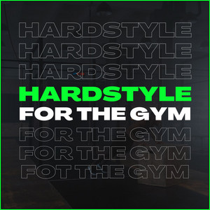Hardstyle For The Gym playlist cover