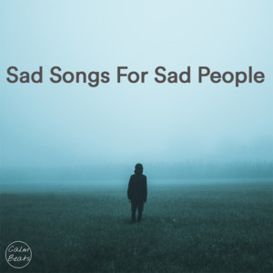 sad songs for sad people playlist cover