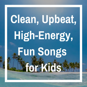 Clean & Fun Songs for Kids to Sing or Dance To That Aren't Annoying
