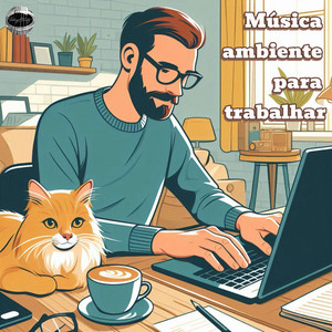 Música ambiente para trabalhar