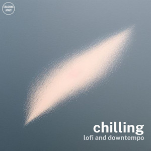 chilling - lofi and downtempo Spotify playlist cover art