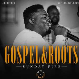 Gospel & Roots : Sunday Fire playlist cover