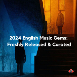 2024 English Music Gems: Freshly Released & Curated playlist cover