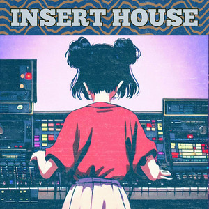 Insert House: Lofi House | Deep House | Analog Sounds cover