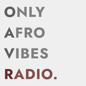 Only Afro Vibes - Radio cover