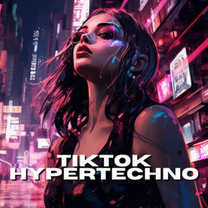 TIKTOK HYPERTECHNO 2024 playlist cover