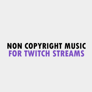 Twitch No Copyright Music playlist cover