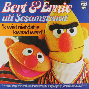 Bert & Ernie - 'k wist niet dat je kwaad werd!!