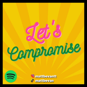 Let’s Compromise 🤝 playlist cover