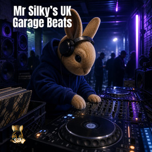 Mr Silky’s UK Garage Beats - (UK Garage/2-Step/Future Garage/Speed Garage/Garage House)