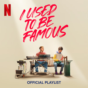 I Used to Be Famous Official Playlist playlist cover