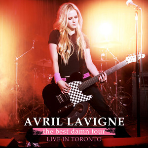 Avril Lavigne | The Best Damn Tour: Live in Toronto - playlist by