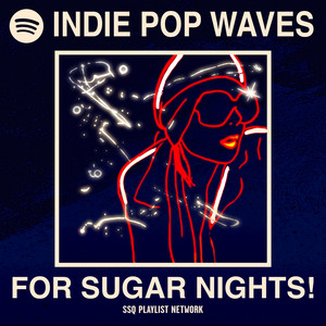 Indie Pop Waves For Sugar Nights! playlist cover
