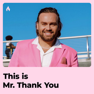 Mr. Thank You | Spotify