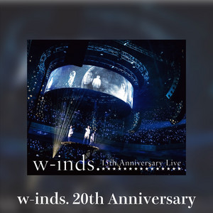 ミュージック w-inds. 15th Anniversary Live DVD w-inds. 15th Anniversary Live Blu-ray